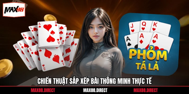 Chiến thuật sắp xếp bài thông minh thực tế