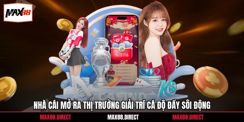 Trang chủ 4 Nhà cái mở ra thị trường giải trí cá độ đầy sôi động