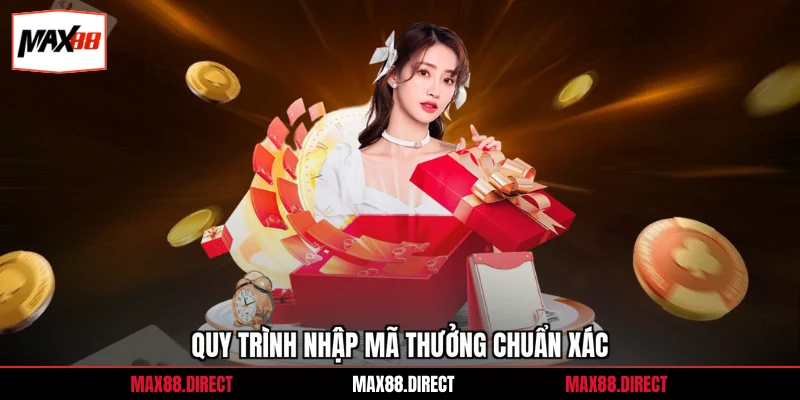 Quy trình nhập mã thưởng chuẩn xác