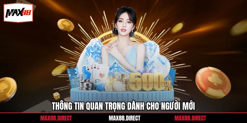 Trang chủ 7 Thông tin quan trọng dành cho người mới