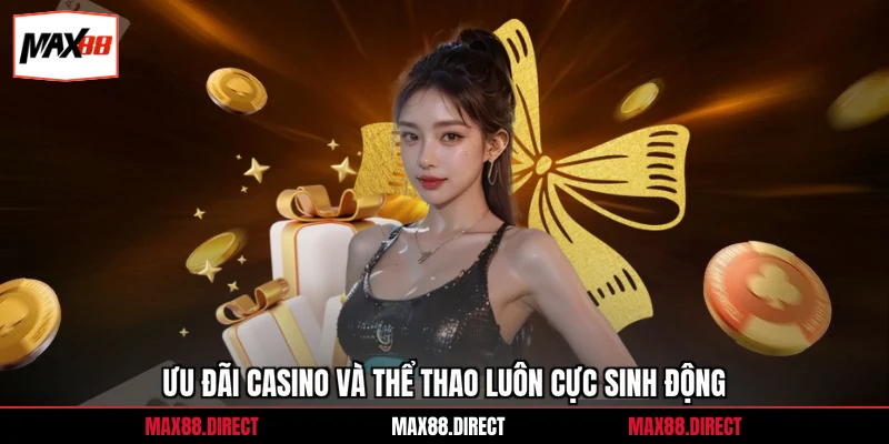 Khuyến mãi 2 Ưu đãi casino và thể thao luôn cực sinh động
